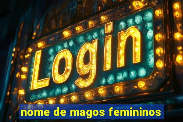 nome de magos femininos